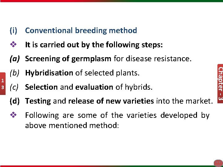 (i) Conventional breeding method v It is carried out by the following steps: (a)