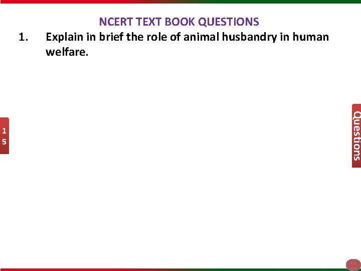 1. Questions 1 5 NCERT TEXT BOOK QUESTIONS Explain in brief the role of