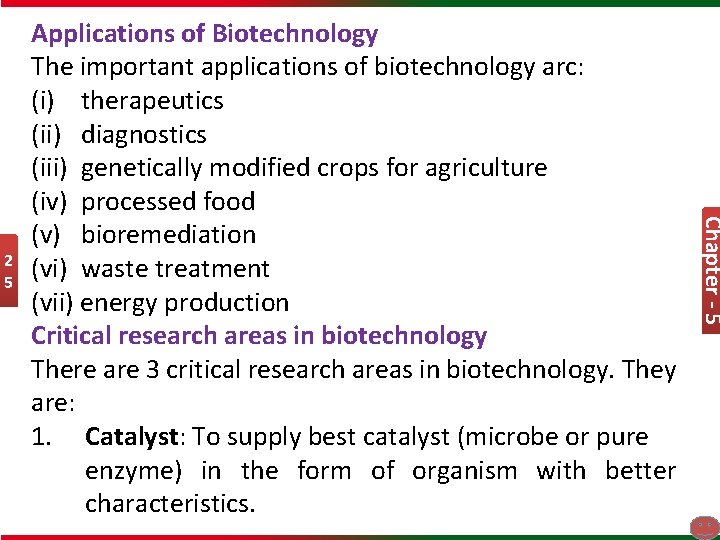 Chapter - 5 2 5 Applications of Biotechnology The important applications of biotechnology arc: