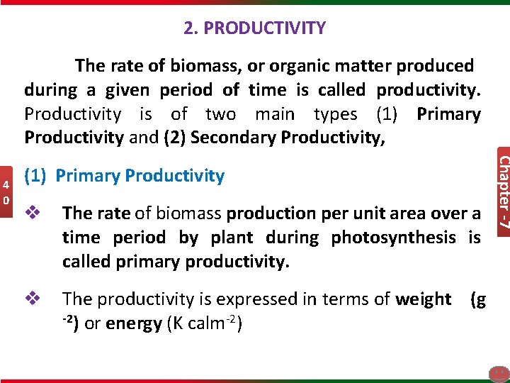 2. PRODUCTIVITY The rate of biomass, or organic matter produced during a given period