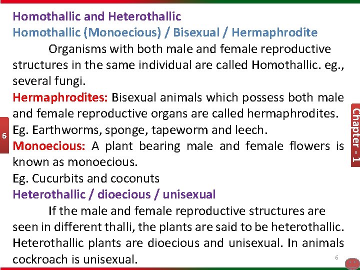 Chapter - 1 6 Homothallic and Heterothallic Homothallic (Monoecious) / Bisexual / Hermaphrodite Organisms