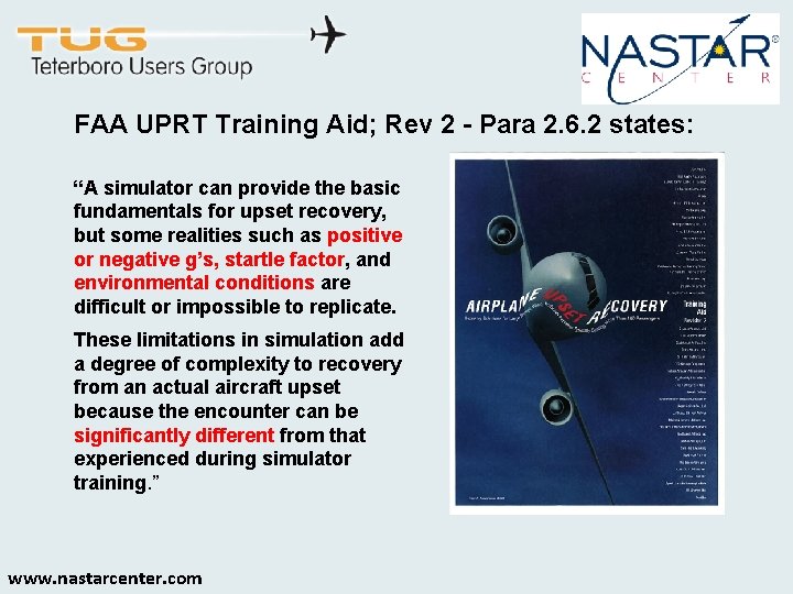 FAA UPRT Training Aid; Rev 2 - Para 2. 6. 2 states: “A simulator