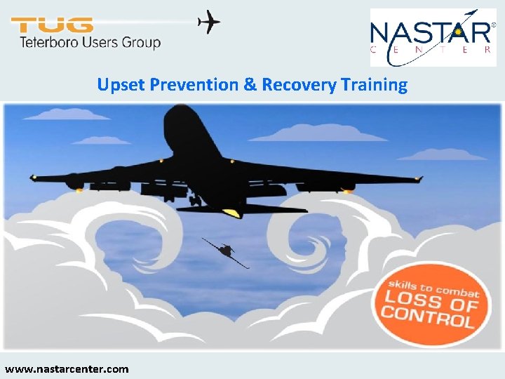 Upset Prevention & Recovery Training www. nastarcenter. com 