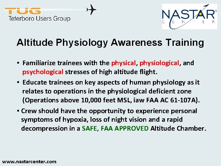 Altitude Physiology Awareness Training • Familiarize trainees with the physical, physiological, and psychological stresses