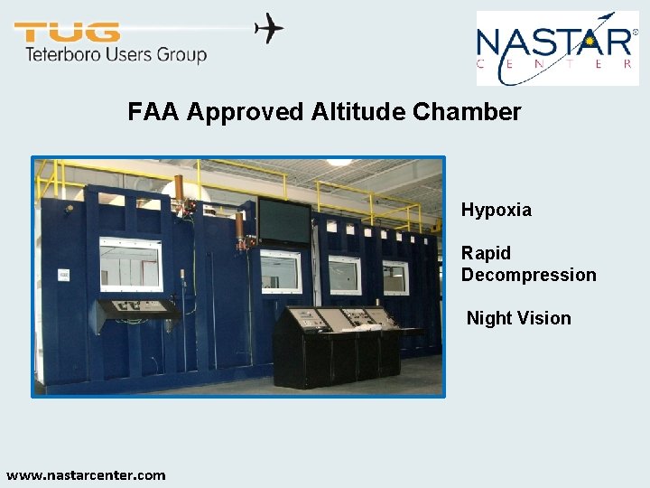 FAA Approved Altitude Chamber Hypoxia Rapid Decompression Night Vision www. nastarcenter. com 