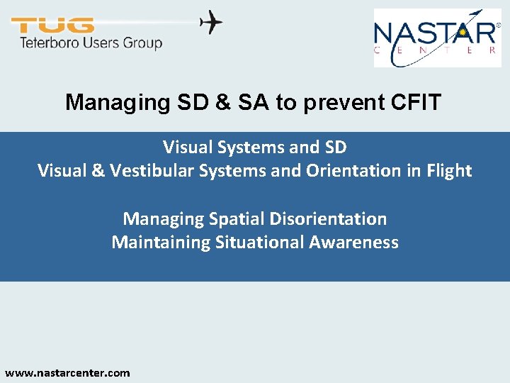 Managing SD & SA to prevent CFIT Visual Systems and SD Visual & Vestibular