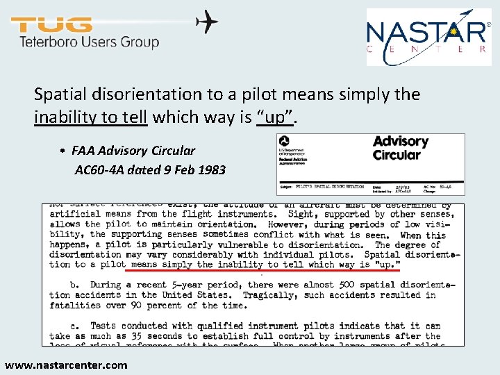Spatial disorientation to a pilot means simply the inability to tell which way is