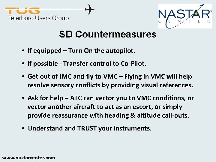 SD Countermeasures • If equipped – Turn On the autopilot. • If possible -