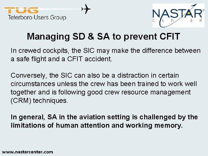 Managing SD & SA to prevent CFIT In crewed cockpits, the SIC may make