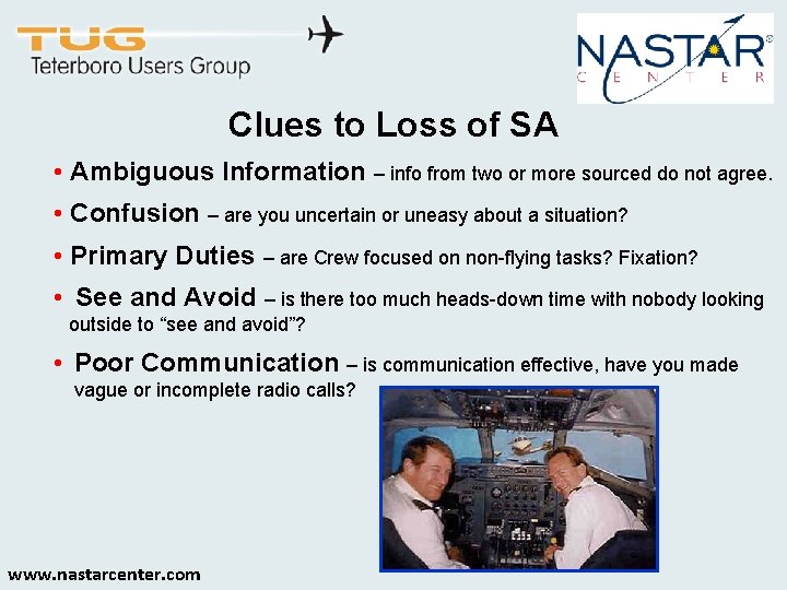 Clues to Loss of SA • Ambiguous Information – info from two or more