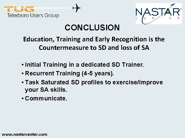 CONCLUSION Education, Training and Early Recognition is the Countermeasure to SD and loss of