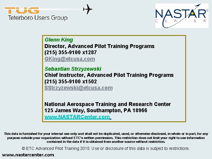 Glenn King Director, Advanced Pilot Training Programs (215) 355 -9100 x 1287 GKing@etcusa. com