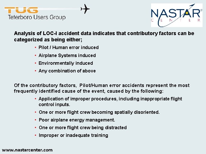 Analysis of LOC-I accident data indicates that contributory factors can be categorized as being