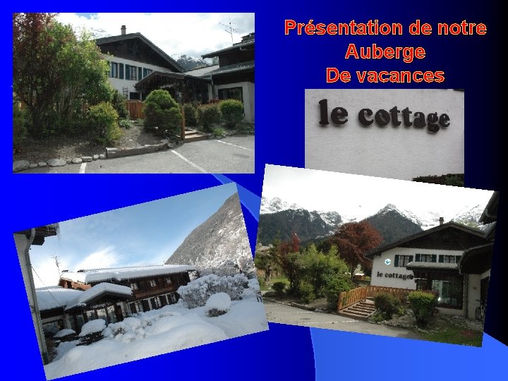 Présentation de notre Auberge De vacances 