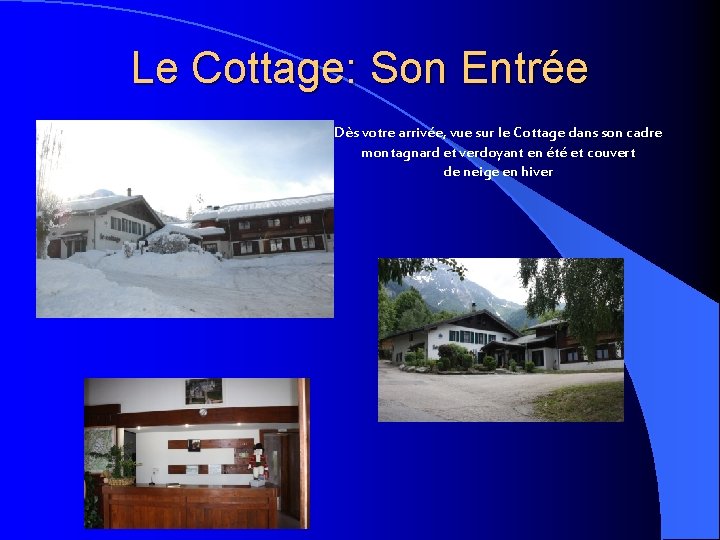 Le Cottage: Son Entrée Dès votre arrivée, vue sur le Cottage dans son cadre