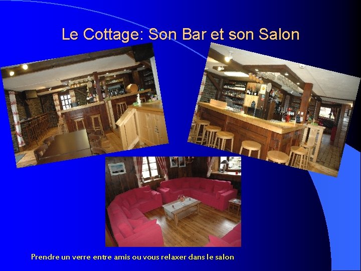 Le Cottage: Son Bar et son Salon Prendre un verre entre amis ou vous