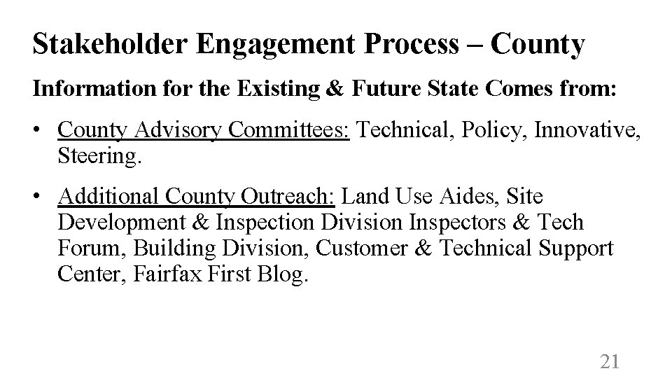 Stakeholder Engagement Process – County Information for the Existing & Future State Comes from: