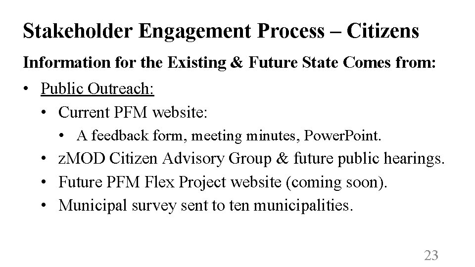 Stakeholder Engagement Process – Citizens Information for the Existing & Future State Comes from: