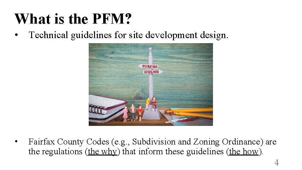 What is the PFM? • Technical guidelines for site development design. • Fairfax County