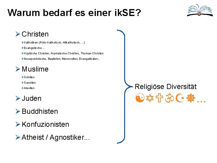 Warum bedarf es einer ik. SE? Ø Christen ØKatholiken (Röm-Katholisch, Altkatholisch, . . .