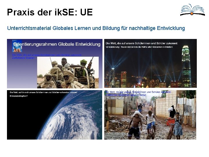 Praxis der ik. SE: UE Unterrichtsmaterial Globales Lernen und Bildung für nachhaltige Entwicklung 