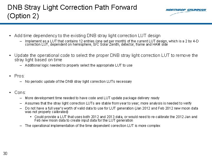DNB Stray Light Correction Path Forward (Option 2) • Add time dependency to the