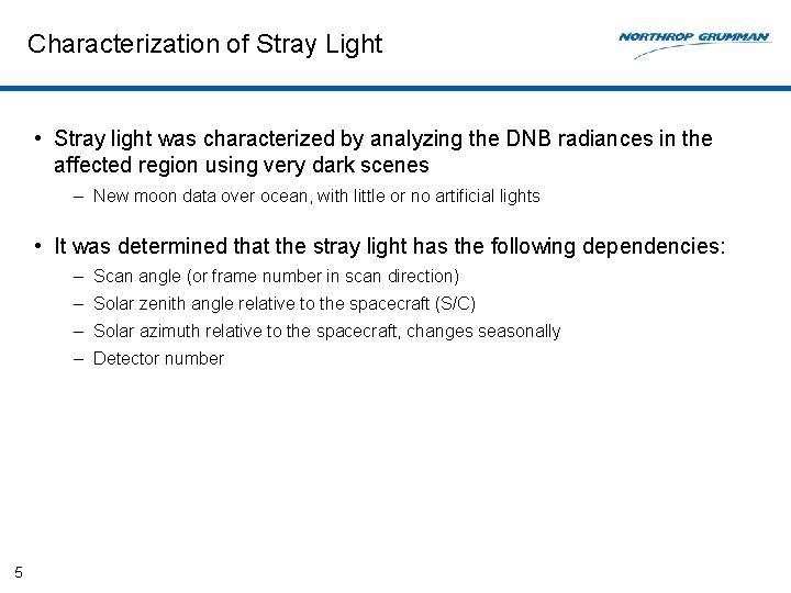 Characterization of Stray Light • Stray light was characterized by analyzing the DNB radiances