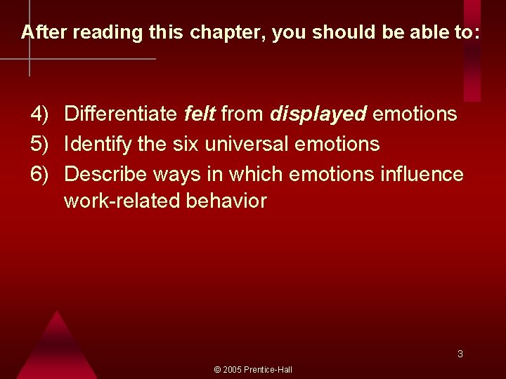 After reading this chapter, you should be able to: 4) Differentiate felt from displayed