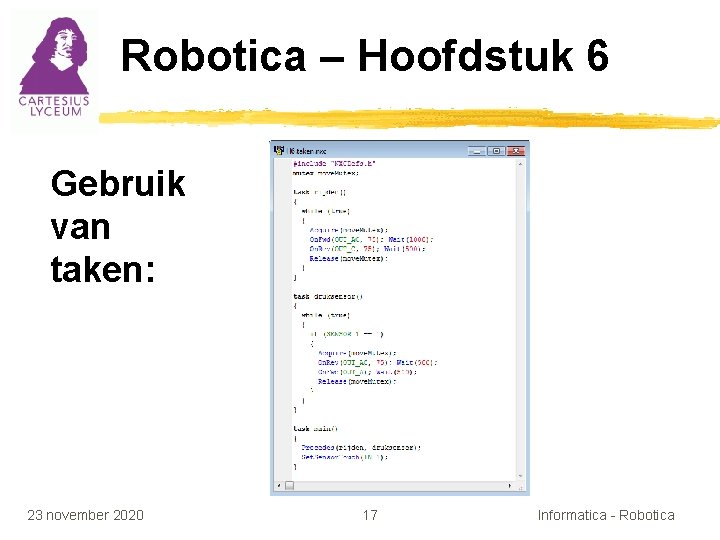 Robotica – Hoofdstuk 6 Gebruik van taken: 23 november 2020 17 Informatica - Robotica
