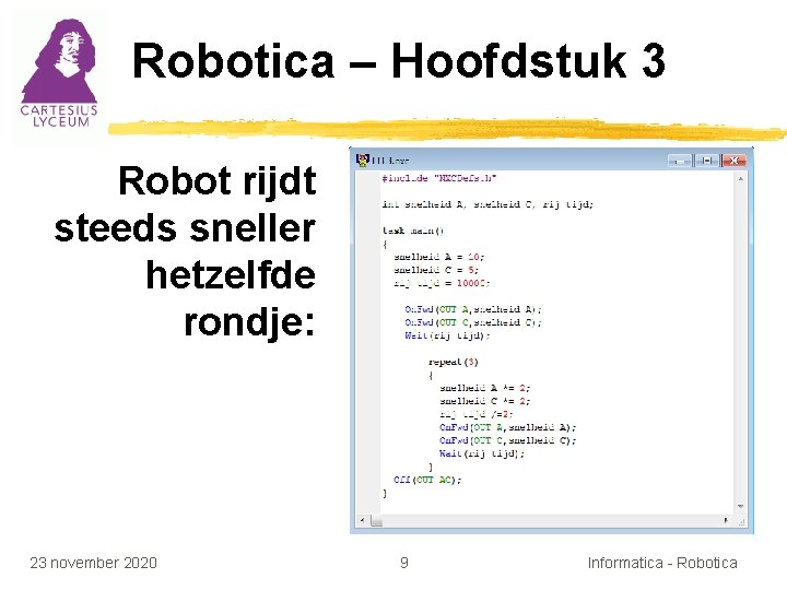 Robotica – Hoofdstuk 3 Robot rijdt steeds sneller hetzelfde rondje: 23 november 2020 9