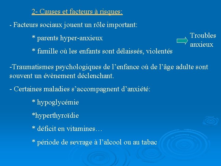 2 - Causes et facteurs à risques: - Facteurs sociaux jouent un rôle important: