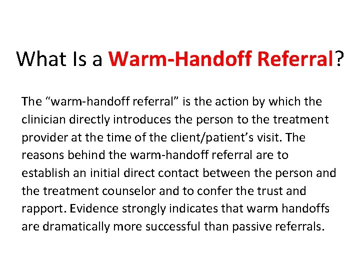 What Is a Warm-Handoff Referral? The “warm-handoff referral” is the action by which the