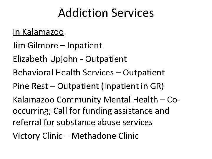 Addiction Services In Kalamazoo Jim Gilmore – Inpatient Elizabeth Upjohn - Outpatient Behavioral Health
