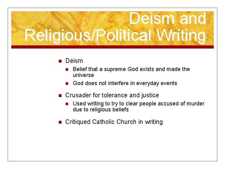 Deism and Religious/Political Writing n Deism n n n Crusader for tolerance and justice