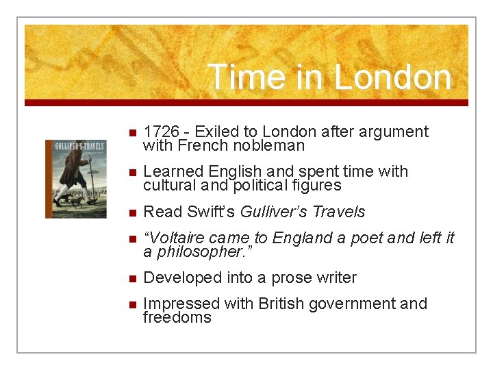 Time in London n 1726 - Exiled to London after argument with French nobleman