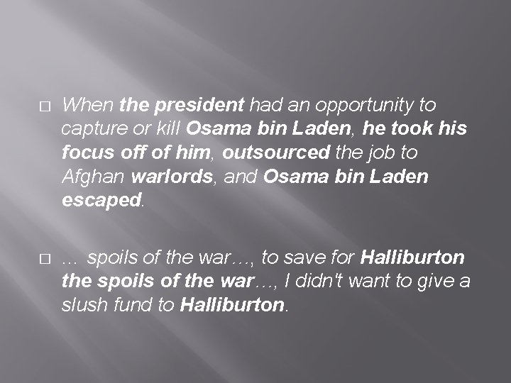 � When the president had an opportunity to capture or kill Osama bin Laden,