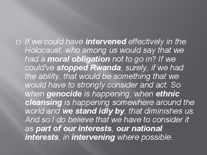 � If we could have intervened effectively in the Holocaust, who among us would