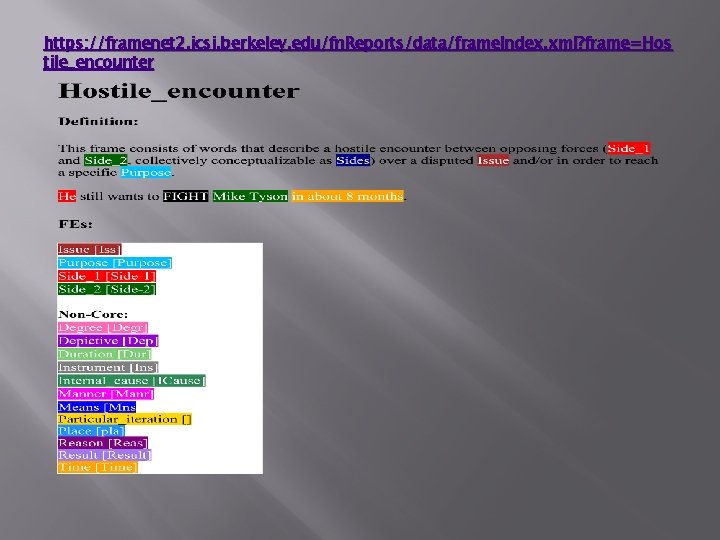 https: //framenet 2. icsi. berkeley. edu/fn. Reports/data/frame. Index. xml? frame=Hos tile_encounter 