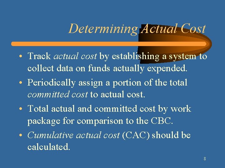 Determining Actual Cost • Track actual cost by establishing a system to collect data Determining Actual Cost • Track actual cost by establishing a system to collect data