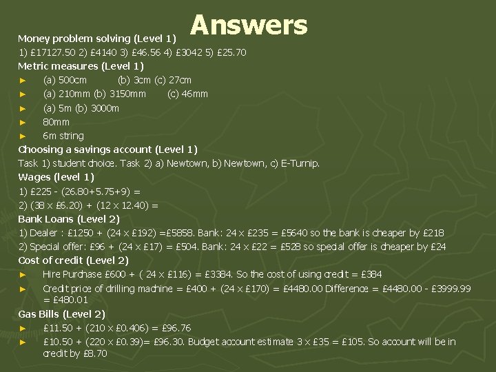 Answers Money problem solving (Level 1) 1) £ 17127. 50 2) £ 4140 3)
