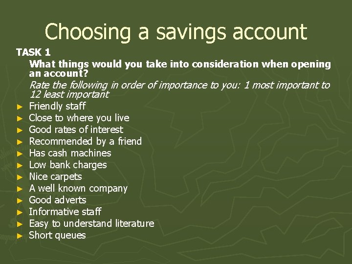 Choosing a savings account TASK 1 What things would you take into consideration when