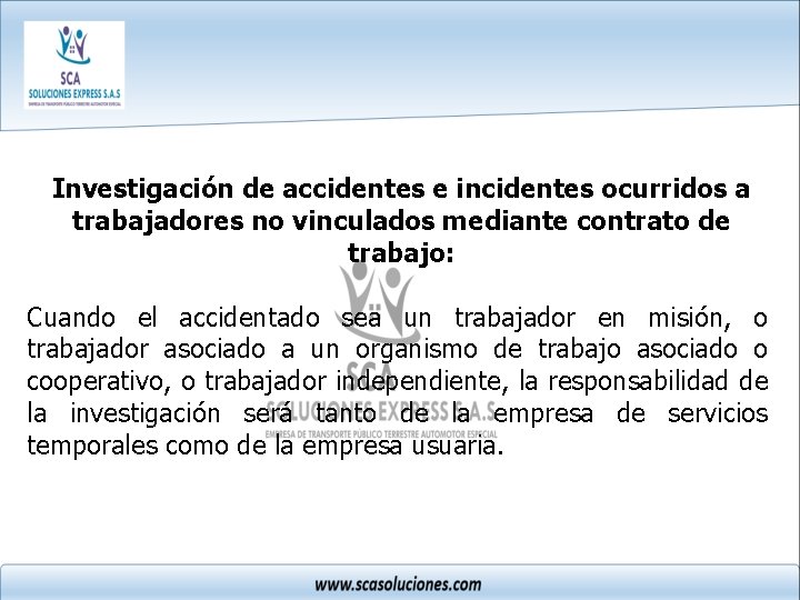 Investigación de accidentes e incidentes ocurridos a trabajadores no vinculados mediante contrato de trabajo: