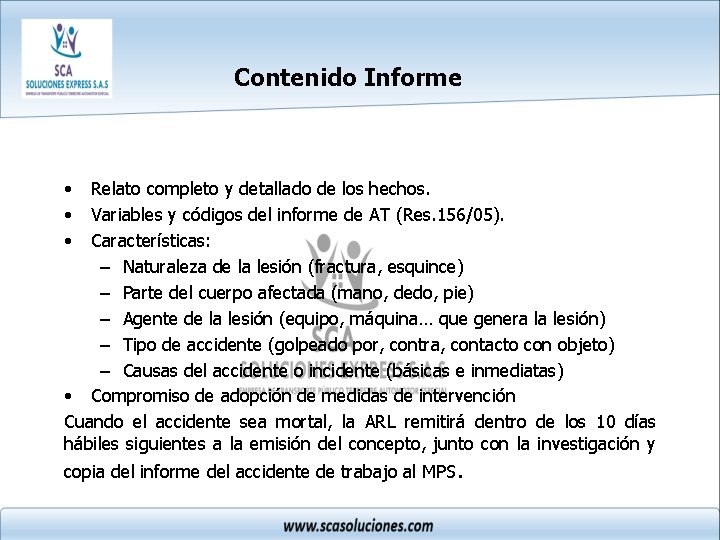 Contenido Informe • • • Relato completo y detallado de los hechos. Variables y