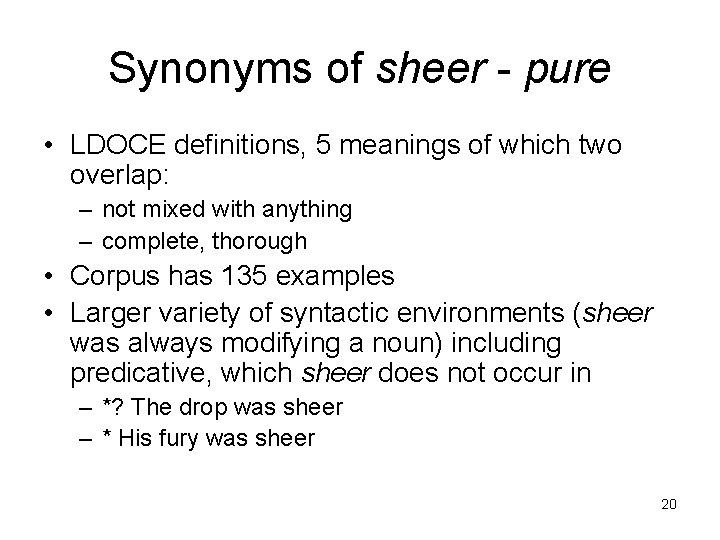 Synonyms of sheer - pure • LDOCE definitions, 5 meanings of which two overlap: