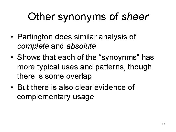 Other synonyms of sheer • Partington does similar analysis of complete and absolute •