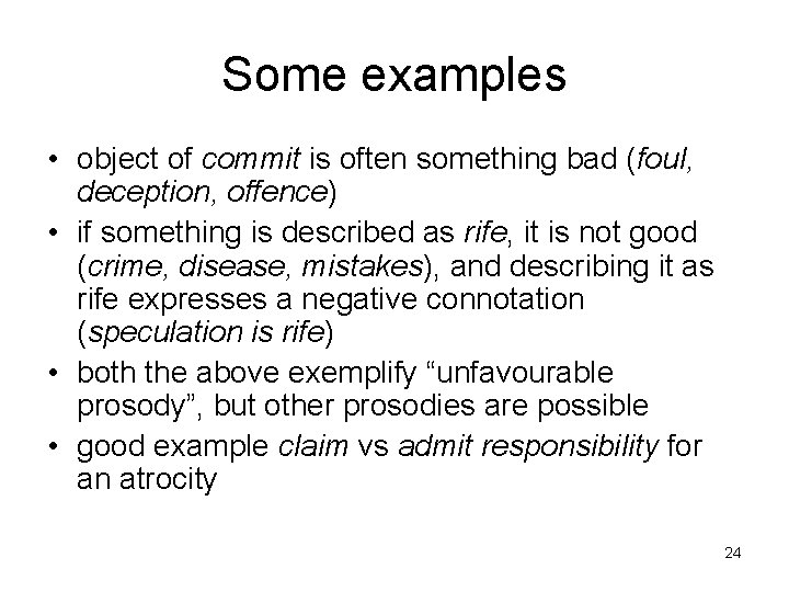 Some examples • object of commit is often something bad (foul, deception, offence) •