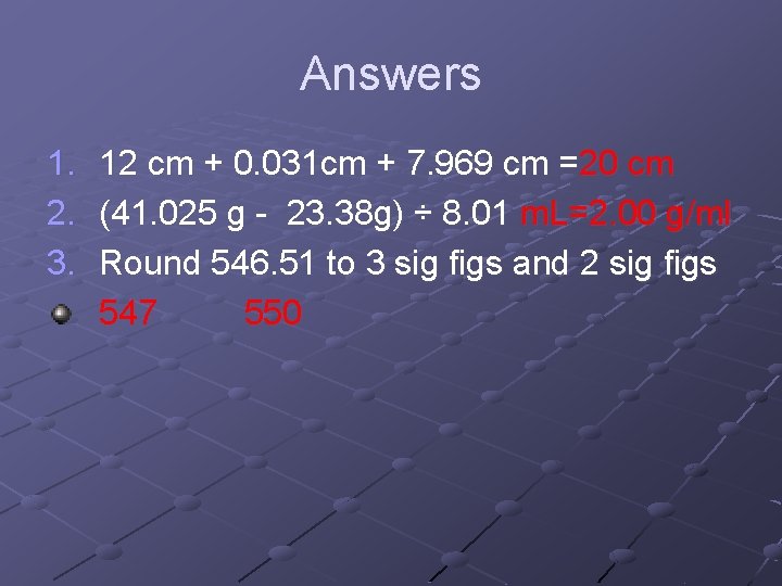 Answers 1. 2. 3. 12 cm + 0. 031 cm + 7. 969 cm