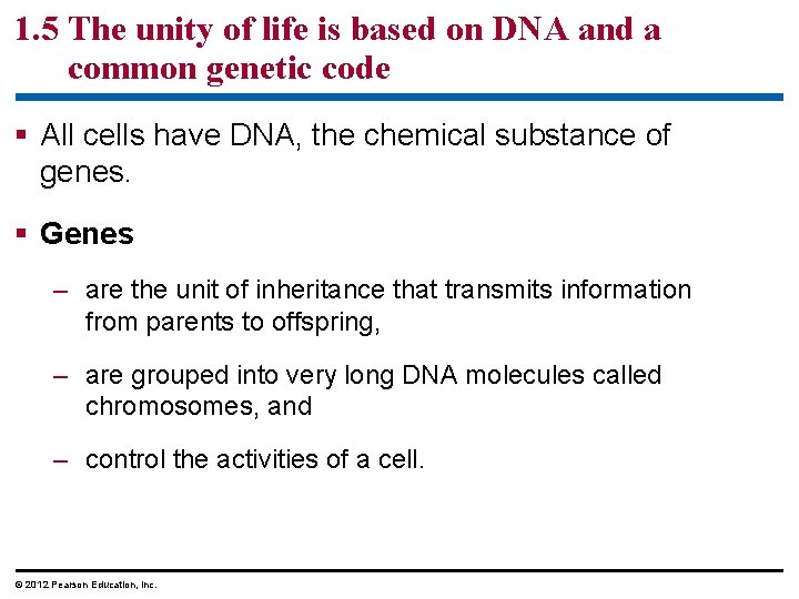 1. 5 The unity of life is based on DNA and a common genetic