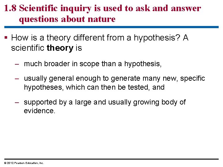 1. 8 Scientific inquiry is used to ask and answer questions about nature §