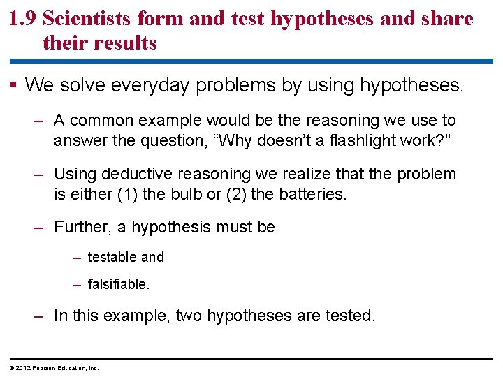 1. 9 Scientists form and test hypotheses and share their results § We solve